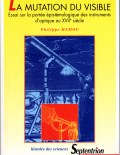 La mutation du visible : essai épistémologique des instruments d'optique au XVIIème siècle,Philippe Hamou